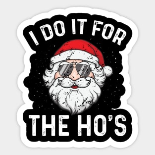 I Do It For The Ho's Sticker